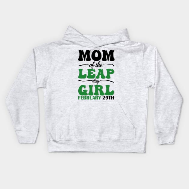Mom Of The Leap Day Girl February 29th Kids Hoodie by mdr design